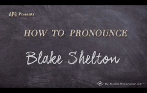 How to Pronounce Blake Shelton | Blake Shelton Pronunciation