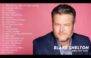 Blake Shelton Greatest Hits Playlist 2020-Full Album