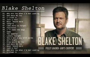 Blake Shelton Greatest Hits Playlist 2021