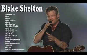 Blake shelton Greatest Hits Full Album - Blake shelton Playlist Best Songs Of 2021