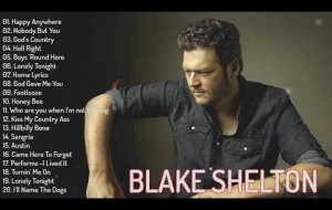 Blake Shelton Best Songs 2021