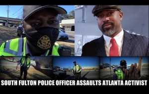 SOUTH FULTON POLICE OFFICER ASSAULTS ATLANTA ACTIVIST
