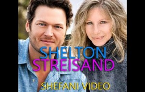 BLAKE SHELTON & BARBARA STREISAND (I'D WANT IT TO BE YOU) SHEFANI VIDEO BLAKE AND GWEN