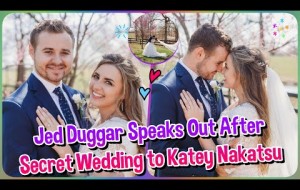 DUGGAR WEDDING!!! Jed Duggar Speaks Out After Secret Wedding to Katey Nakatsu