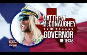 Texas, Here's Why You Need To Make Matthew McConaughey Your Next Governor