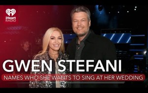 Gwen Stefani Names Pop Star She Wants To Sing At Wedding To Blake Shelton